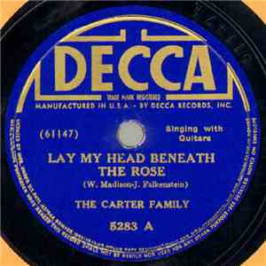 The Carter Family - Lay My Head Beneath The Rose / You've Been A Friend To  ...