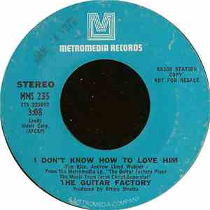 The Guitar Factory - I Don't Know How To Love Him / King Herod's Song