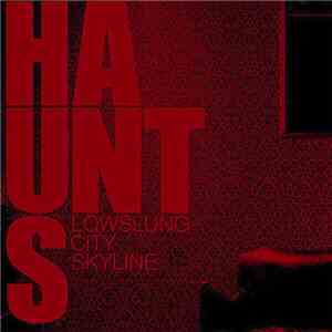 The Haunts - Lowslung City Skyline