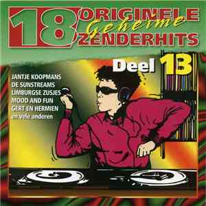 Various - 18 Originele Geheime Zenderhits Deel 13