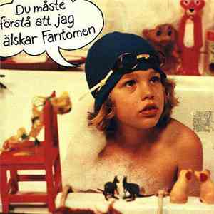 Various - Du Måste Förstå Att Jag Älskar Fantomen