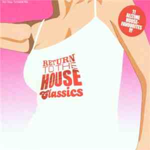 Various - Return To The House Classics