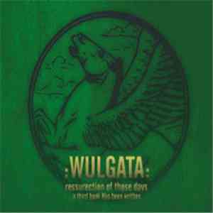 Wulgata - Ressurection Of Those Days… A Third Book Has Been Writen