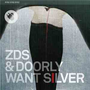 ZDS & Doorly - Want Silver