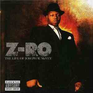 Z-Ro - The Life Of Joseph W. McVey