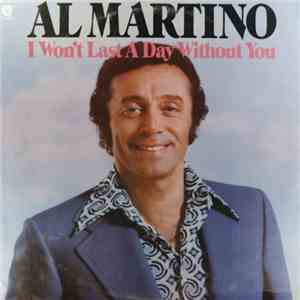 Al Martino - I Won't Last A Day Without You