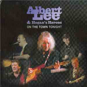 Albert Lee & Hogan's Heroes - On The Town Tonight