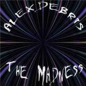 Alex Debris - The Madness