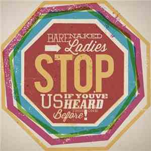 Barenaked Ladies - Stop Us If You've Heard This One Before!