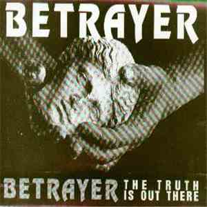 Betrayer  - The Truth Is Out There