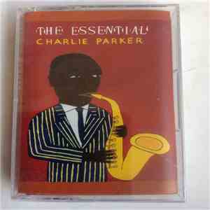 Charlie Parker - The Essential Charlie Parker