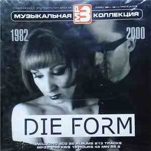 Die Form - Музыкальная Коллекция (1982-2000)