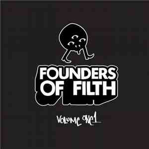 Felix Da Housecat - Founders Of Filth (Volume One)