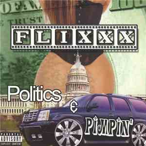 Flixxx - Politics & Pimpin'