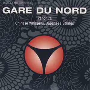Gare Du Nord - Panchira / Chinese Whispers, Japanese Strings
