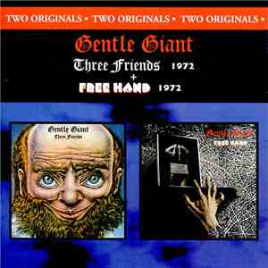 Gentle Giant - Three Friends / Free Hand