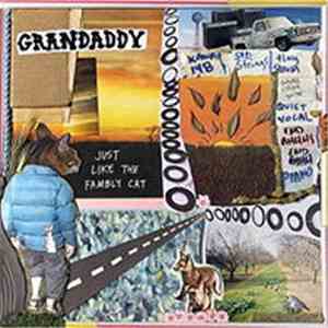 Grandaddy - Just Like The Fambly Cat