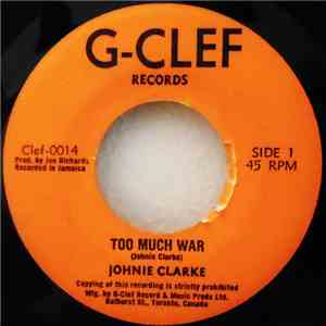 Johnie Clarke - Too Much War