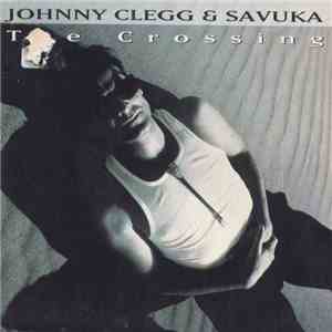 Johnny Clegg & Savuka - The Crossing