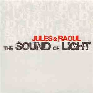 Jules & Raoul - The Sound Of Light