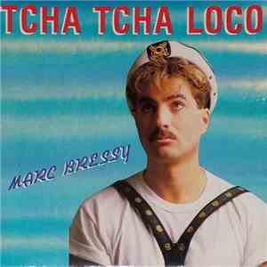 Marc Bressy - Tcha Tcha Loco