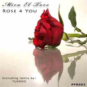 Mira El Toro - Rose 4 U