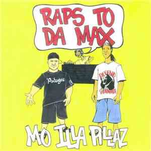 Mo Illa Pillaz - Raps To Da Max