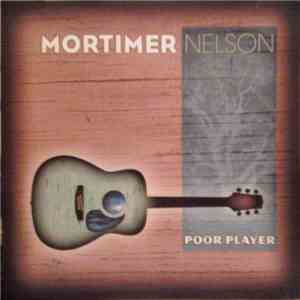 Mortimer Nelson - Poor Player