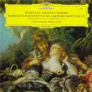 Mozart - Philharmonische Solisten Berlin - Klarinettenquintette KV 581 • Oboenquartett KV 370