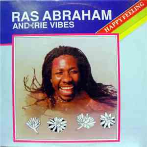 Ras Abraham And The Irie Vibes - Happy Feeling