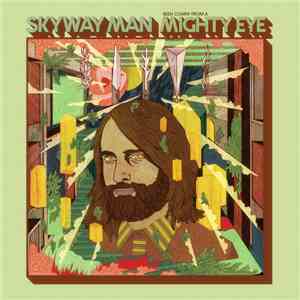 Skyway Man - Seen Comin' From A Mighty Eye