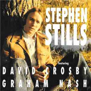 Stephen Stills Featuring  David Crosby, Graham Nash - Stephen Stills