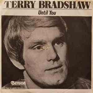 Terry Bradshaw  - Until You