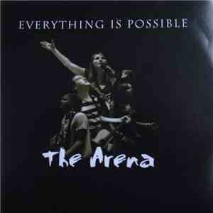 The Arena - Everything Is Possible
