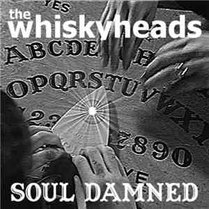 The Whiskyheads - Soul Damned