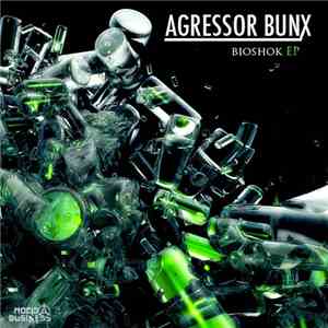 Agressor Bunx - Bioshok EP