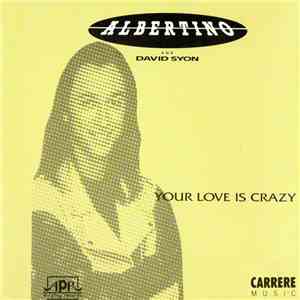 Albertino - Your Love Is Crazy
