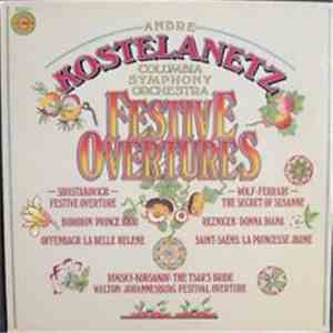 Andre Kostelanetz, Columbia Symphony Orchestra - Festive Overtures