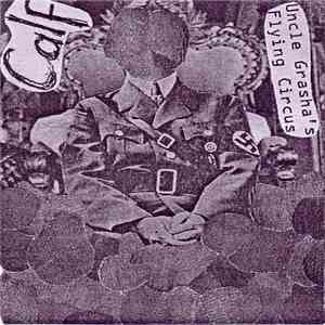 Calf  / Uncle Grasha's Flying Circus - Calf / Uncle Grasha's Flying Circus