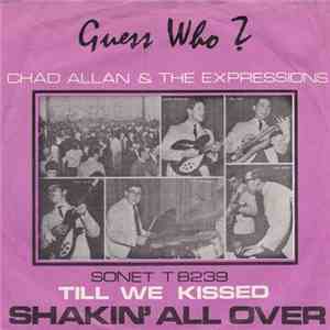 Chad Allan & The Expressions - Shakin' All Over / Till We Kissed