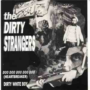 Dirty Strangers  - Doo Doo Doo Doo Doo (Heartbreaker) / Dirty White Boy