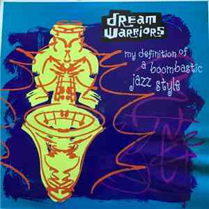 Dream Warriors - My Definition Of A Boombastic Jazz Style