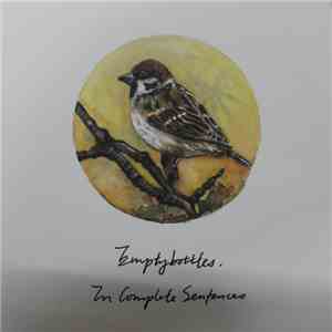 Emptybottles - In Complete Sentences