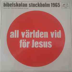 Filadelfias Bibelskola - Bibelskolan Stockholm 1965, All Världen Vid För Je ...