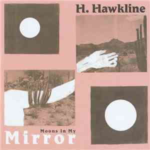 H. Hawkline - Moons In My Mirror