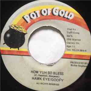 Hawk Eye / Goofy - How Yuh So Bless