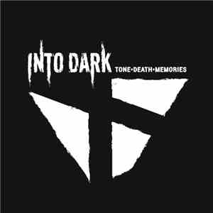 Into Dark - Tone.Death.Memories