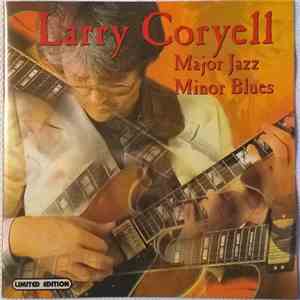 Larry Coryell - Major Jazz Minor Blues