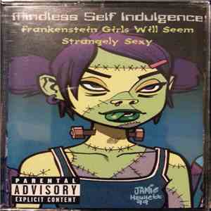 Mindless Self Indulgence - Frankenstein Girls Will Seem Strangely Sexy