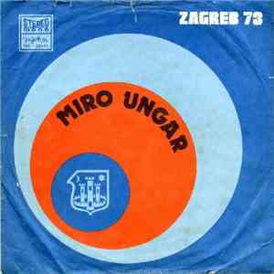Miro Ungar - Zagreb 73